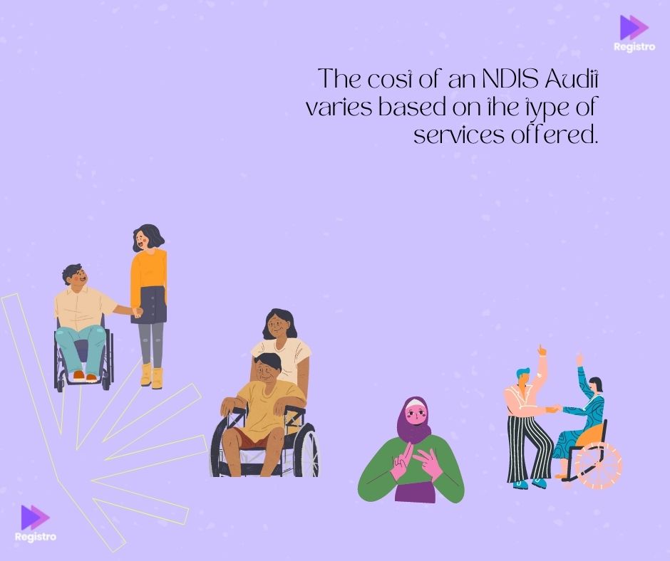 The cost of an NDIS Audit varies based on the type of services offered.