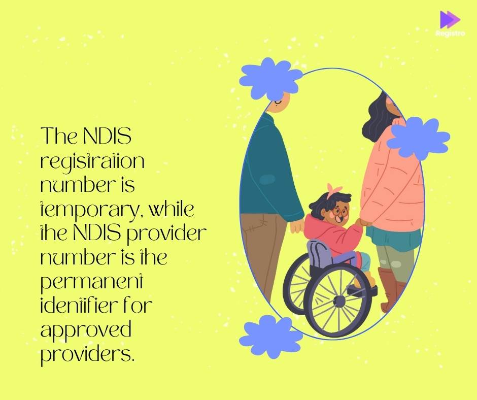 The NDIS registration number is temporary, while the NDIS provider number is the permanent identifier for approved providers.