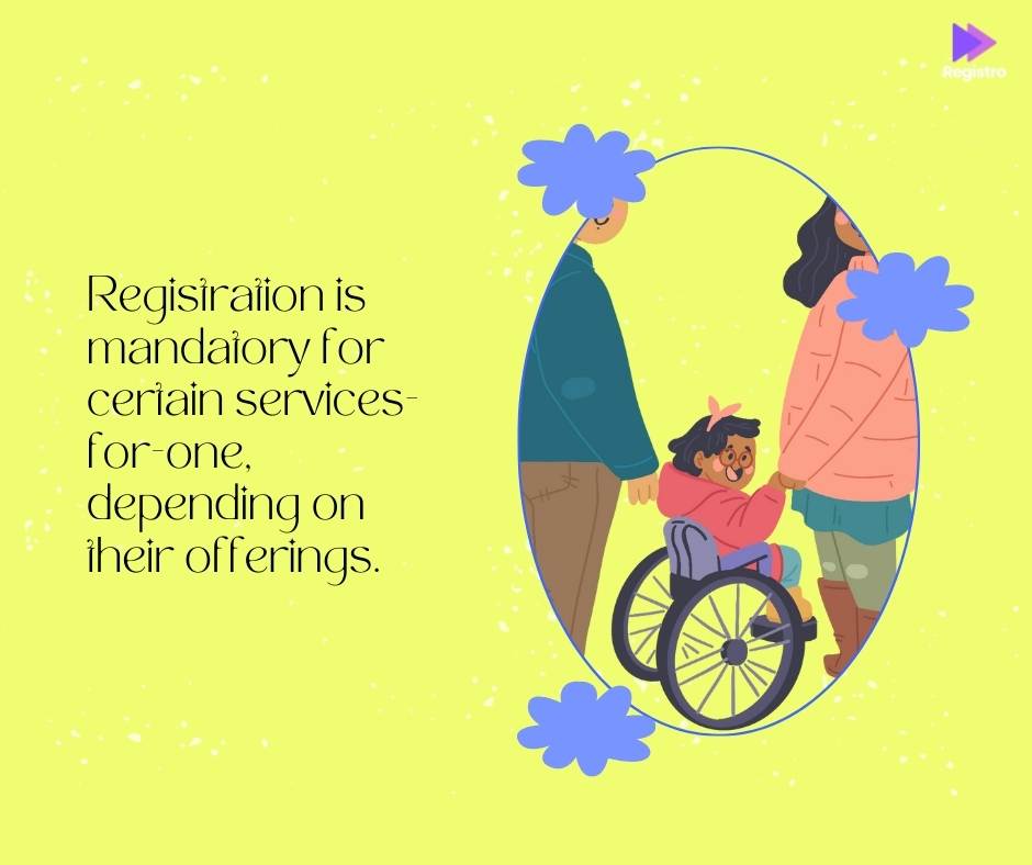 Registration is mandatory for certain services-for-one, depending on their offerings.